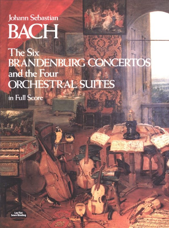 The 6 Brandenburg Concertos and the 4 Orchestral Suites - Full Score