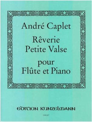 Rêverie et Petite valse - Flûte et piano - André Caplet - Partition