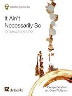 It Ain't Necessarily So - Saxophones GERSHWIN Partition Saxophone