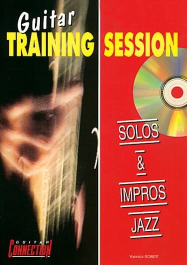 Guitar Training Session Solos Et Impros Jazz - Yannick Robert