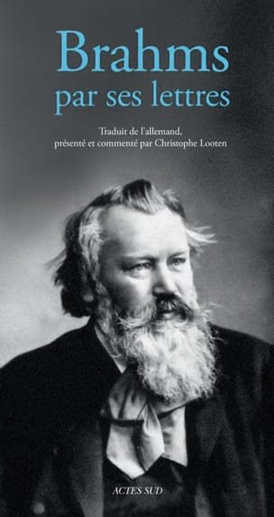 Brahms par ses lettres Christophe LOOTEN Livre Les Hommes