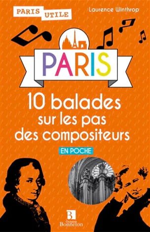 PARIS : 10 balades sur les pas des compositeurs - Laurence WINTHROP