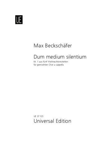 Dum medium silentium Max Beckschäfer Partition Chœur