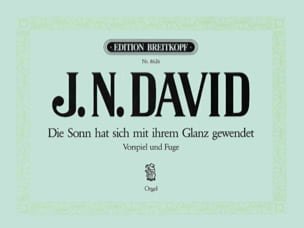 Die Sonn hat sich mit ihrem Johann Nepomuk David Partition Orgue